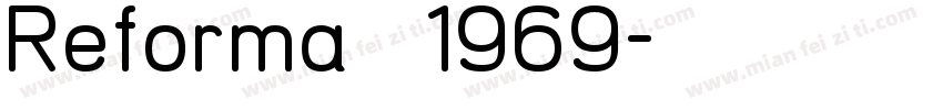 Reforma 1969字体转换
